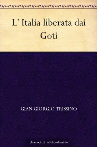 L'Italia liberata dai Goti (Kindle Edition)
