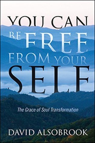 You Can Be Free From Your SELF: The Grace of Soul Transformation