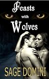 Feasts with Wolves by Sage Domini