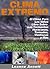 ¡Clima Extremo! El Clima para los Niños, Libro Sobre las Tormentas: Huracanes, Tornados,  Ventiscas, Tormentas Eléctricas y Mucho Más (Kid's Nature Books Series) (Spanish Edition)