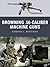 Browning .50-caliber Machine Guns (Weapon Book 4)