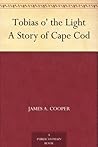 Book cover for Tobias o' the Light A Story of Cape Cod