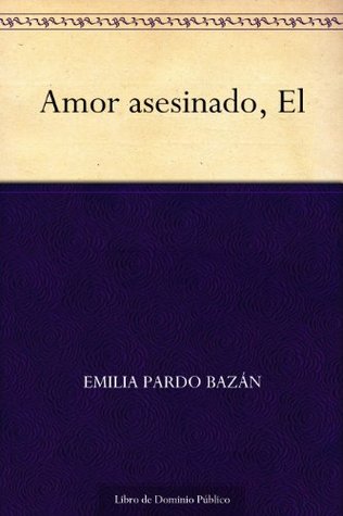 Portada de El amor asesinado, de Emilia Pardo Bazán