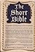 The Short Bible: An American Translation in Brief