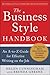 The Business Style Handbook: An A-to-Z Guide for Effective Writing on the Job