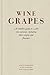 Wine Grapes: A complete guide to 1,368 vine varieties, including their origins and flavours (ALLEN LANE)
