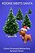 KOOKIE MEETS SANTA: A Short Christmassy Bedtime Story (Kookie and the Golden Bone Book 2)