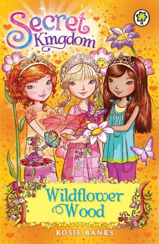 Wildflower Wood (Secret Kingdom, #13)