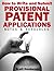 How to Write and Submit Provisional Patent Applications: Notes & Resources