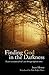 Finding God in the Darkness