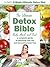 The Ultimate Detox Bible: Body, Mind, and Soul
