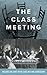 The Class Meeting: Reclaimi...
