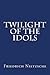 Twilight of the Idols