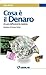 Cosa è il Denaro: Al cuore dell'economia moderna (Italian Edition)