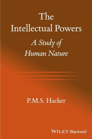 The Intellectual Powers: A Study of Human Nature (Kindle Edition)