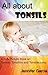Children's Book About Tonsils: A Kids Picture Book About Tonsils, Tonsillitis, and Tonsillectomy with Photos and Fun Facts