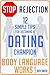 STOP Rejection: 12 Simple Steps for Becoming a DATING Champion (Body Language WORKS ! )