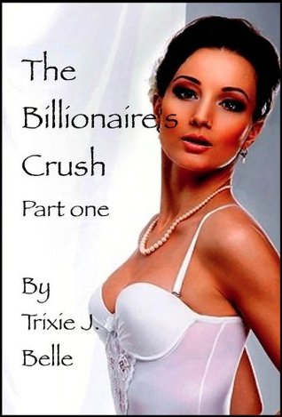 The Billionaire's Crush (Kindle Edition)