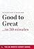 Good to Great in 30 Minutes - The Expert Guide to Jim Collins's Critically Acclaimed Book (The 30 Minute Expert Series)