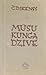 Mūsu Kunga dzīve by Charles Dickens Mūsu Kunga dzīve by Charles Dickens