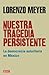 Nuestra tragedia persistente: La democracia autoritaria en México