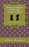 Words of Wisdom in the Time of Jane Austen: A Collection of Georgian and Regency Era Maxims