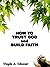 How to Trust God & Build Faith