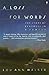 A Loss for Words by Lou Ann Walker