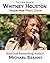 The Life and Death of Whitney Houston: Inside Her Final Days