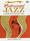 Rudimental Jazz: A Musical Application of Rudiments to the Drumset (Modern Drummer Publications' Classics)
