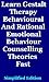 Learn Gestalt Therapy Behavioural and Rational-Emotional Behaviour Counselling Theories Fast: A Simplified Behavioural Theories Book
