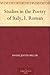 Studies in the Poetry of Italy, I. Roman