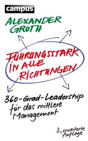 Führungsstark in alle Richtungen: 360-Grad-Leadership für das mittlere Management (Kindle Edition)