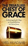 The Treasure Chest of Grace: Following God's Map to Untold Riches in Christ Jesus