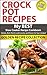 CROCK POT RECIPES - My BEST Slow Cooker Recipe Cookbook Chicken, Beef, Pork and Lamb Lunches and Dinners for Your Crockpot, GOLDEN RECIPE COLLECTION