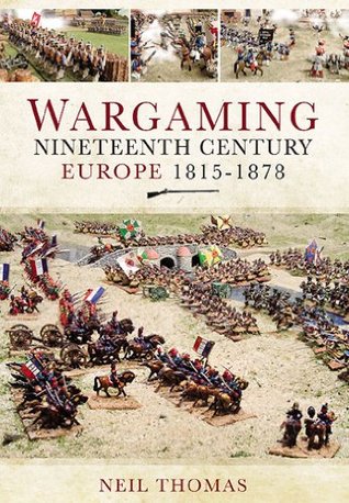 Wargaming: Nineteenth Century Europe, 1815–1878 (Kindle Edition)