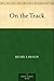 On the Track by Henry Lawson On the Track by Henry Lawson