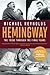 Hemingway: The 1930s through the Final Years (Movie Tie-in Editions Book 0)