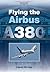 Flying the Airbus A380