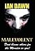 MALEVOLENT