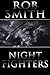 Night Fighters by Rob Smith