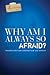 Why Am I So Afraid by Steve Rowe