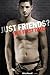 Just Friends? (His First Time)