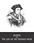 The Life of Sir Thomas More by William Roper The Life of Sir Thomas More by William Roper