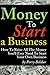Money To Start a Business -...