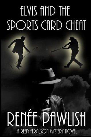 Elvis And The Sports Card Cheat (Reed Ferguson Mystery #3.5)