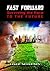 Fast Forward: Surviving the Race to the Future (What Next? A Survival Guide to the 21st Century)