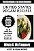 Top 30 Most Popular United States VEGAN Recipes: Top-Notch Collection Of Delicious, Quick And Easy Mouth-Watering United States VEGAN Dishes You Must Enjoy