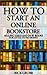 How To Start An Online Bookstore by Rick Grubb