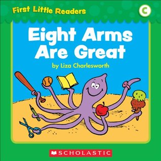 Eight Arms Are Great (First Little Readers: Level C)